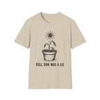 Full Sun Was A Lie - 50% off this week only