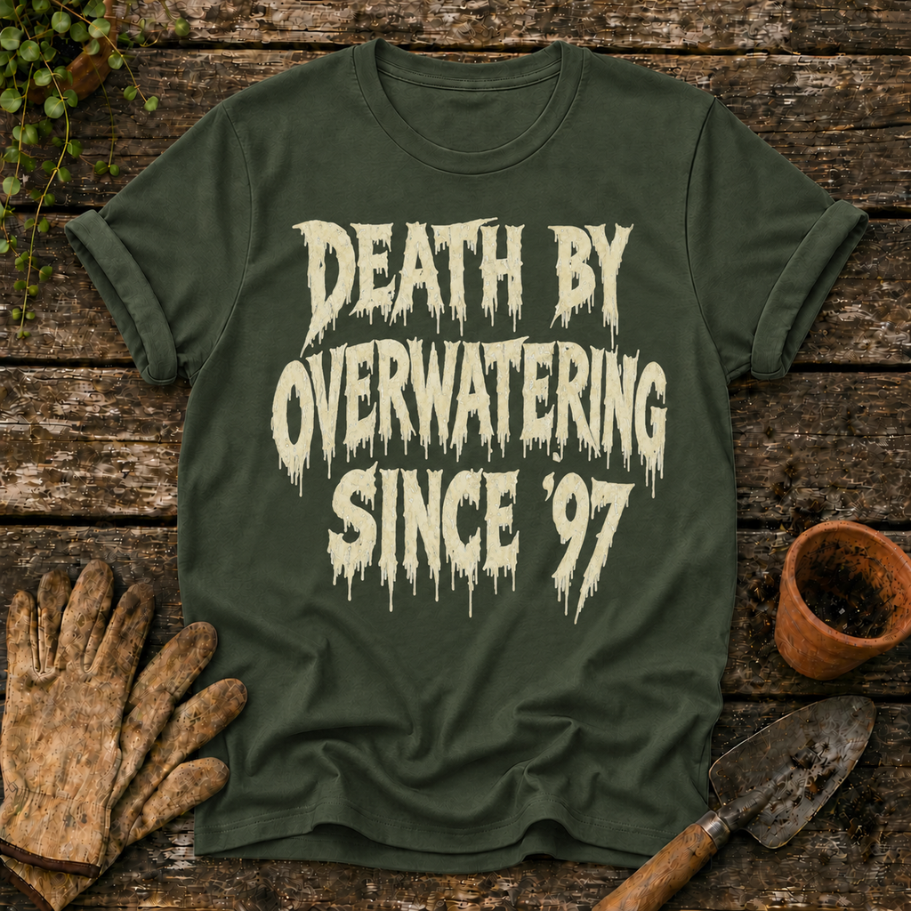Death By Overwatering Since 97