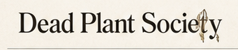 Dead Plant Society